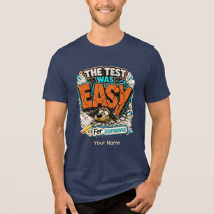 T-shirt En Tri-matière Le Test Était Facile Professeur Drôle Élève Examen