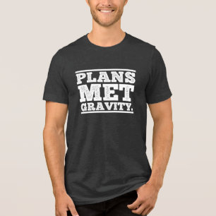 T-shirt En Tri-matière Les plans ont atteint la gravité. Excusez-moi cour