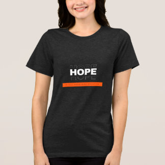 T-SHIRT  EN TRI-MATIÈRE L'ESPOIR EST LA SOLUTION À TOUS LES PROBLÈMES -