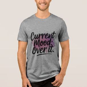 T-shirt En Tri-matière L'Humeur Actuelle : Au-Dessus ! T-shirt