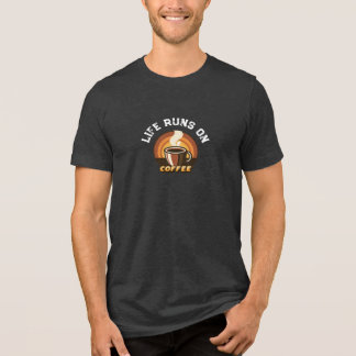 T-shirt En Tri-matière Life Runs on Coffee • Funny Coffee Lover Design