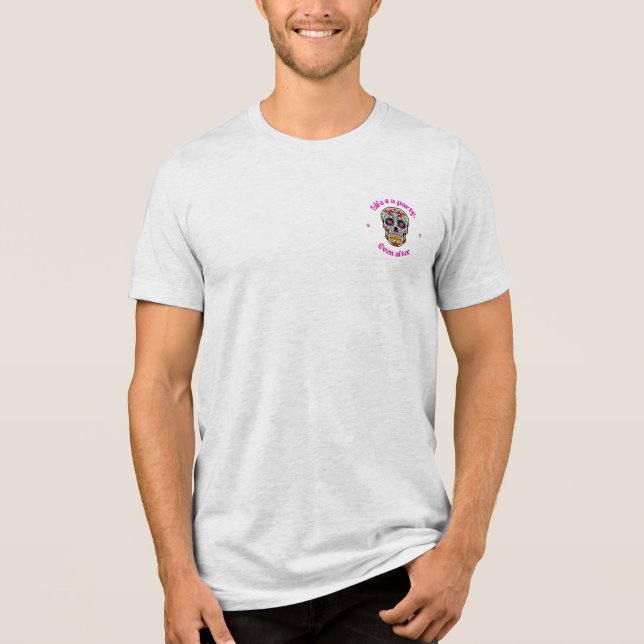 T-shirt En Tri-matière Life´s a party, even after! (Recto)