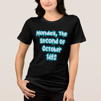 T-shirt En Tri-matière Lundi, deuxième octobre 1492