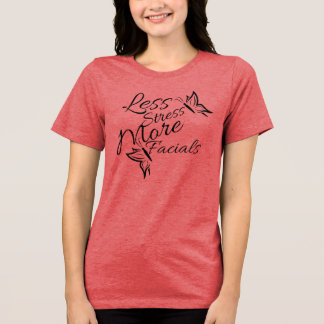 T-shirt En Tri-matière Moins de stress plus de soins du visage avec T-Shi