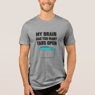T-SHIRT EN TRI-MATIÈRE MON CERVEAU A TROP D'ONGLETS OUVERTS