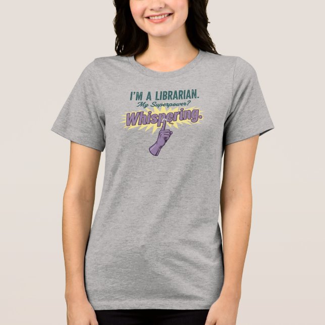T-shirt En Tri-matière "My Superpower is Whispering" Librarian Tee (Recto)