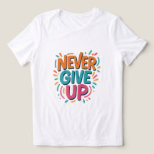 N'abandonnez jamais votre T-shirt