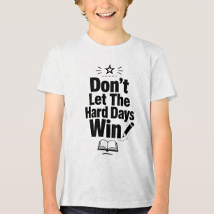 T-shirt En Tri-matière Ne laissez pas les jours difficiles gagner Motiv
