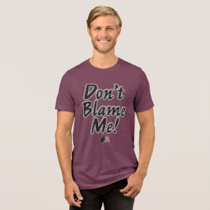 T-shirt En Tri-matière Ne me blâmez pas !