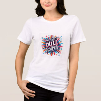 T-shirt En Tri-matière Ne Pas Duller Votre Citation Positive Sparkle Tr G