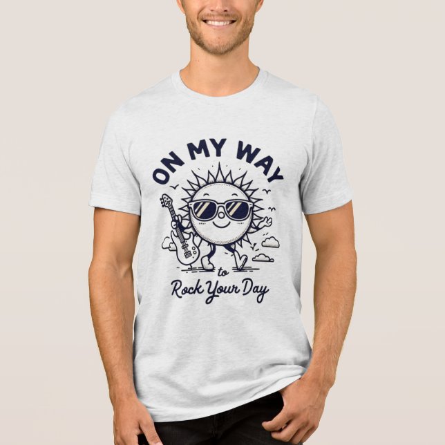 T-shirt En Tri-matière On my way to rock your day. (Recto)