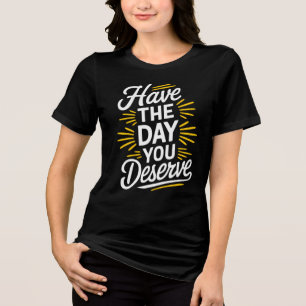 T-shirt En Tri-matière Passe la journée que tu mérites !
