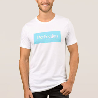 T-shirt En Tri-matière PERFECTION avec T-Shirt de caractère.