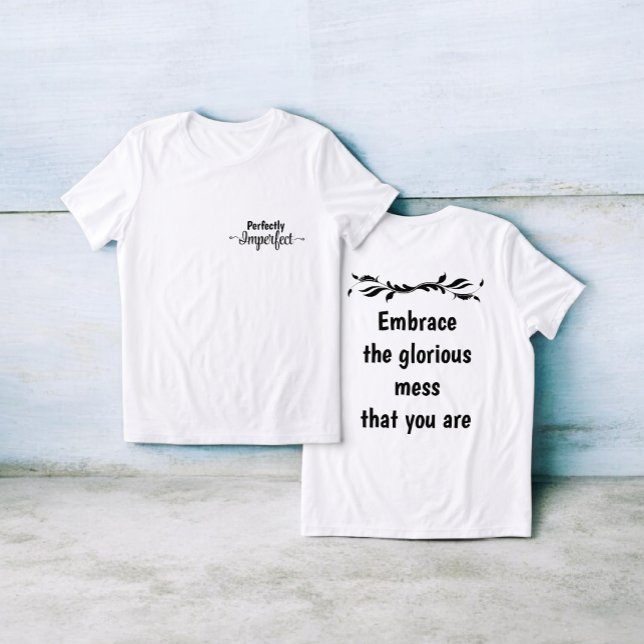 T-shirt En Tri-matière Perfectly Imperfect - Embrace the Glorious Mess (Créateur téléchargé)