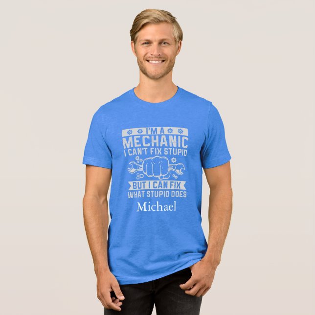 T-shirt En Tri-matière Personnalisé Drôle Je suis un mécanicien Je ne peu (Recto plein)