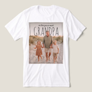 T-shirt En Tri-matière PhotoPop personnalisé On t'aime tellement papi