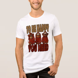 T-shirt En Tri-matière Pour être heureux, vous avez besoin