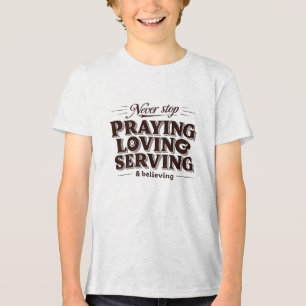T-shirt En Tri-matière Pray Love Serve Chemise - Upliffing Christian Fait
