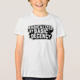 T-shirt En Tri-matière Radicalized By Basic Decency Quote
