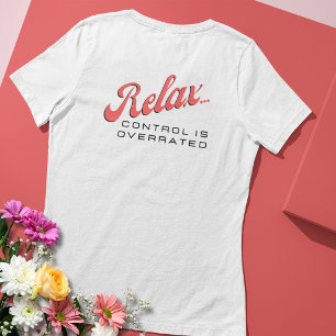 T-shirt En Tri-matière Relax... Le Contrôle est Surestimé Tee