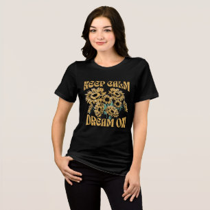 T-shirt En Tri-matière Restez Calme Continuez de Rêver – Tournesol Bohème