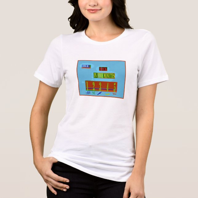 T-shirt En Tri-matière Revenez Dans 5 Minutes. (Recto)