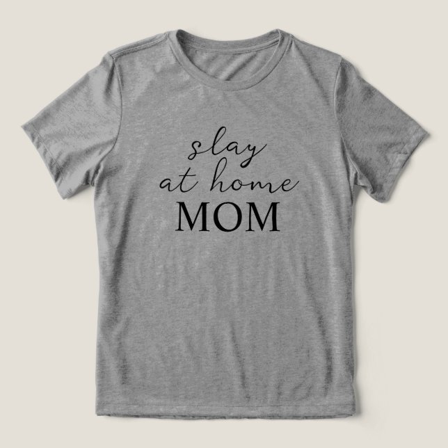 T-shirt En Tri-matière Slay At Home Mom Grey T-Shirt (Design Recto)