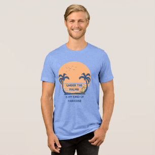 T-shirt En Tri-matière Sous les palmiers se trouve mon genre de paradis