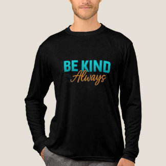 T-shirt En Tri-matière Soyez Toujours Gentil – Citation Inspirante de Mot