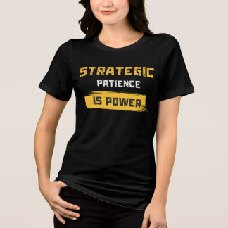 T-shirt En Tri-matière strategic patience is power. philosophical quotes