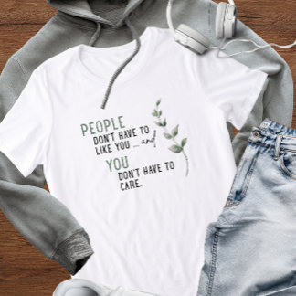 T-shirt En Tri-matière Tee Les Gens N'ont Pas Besoin de Vous Aimer