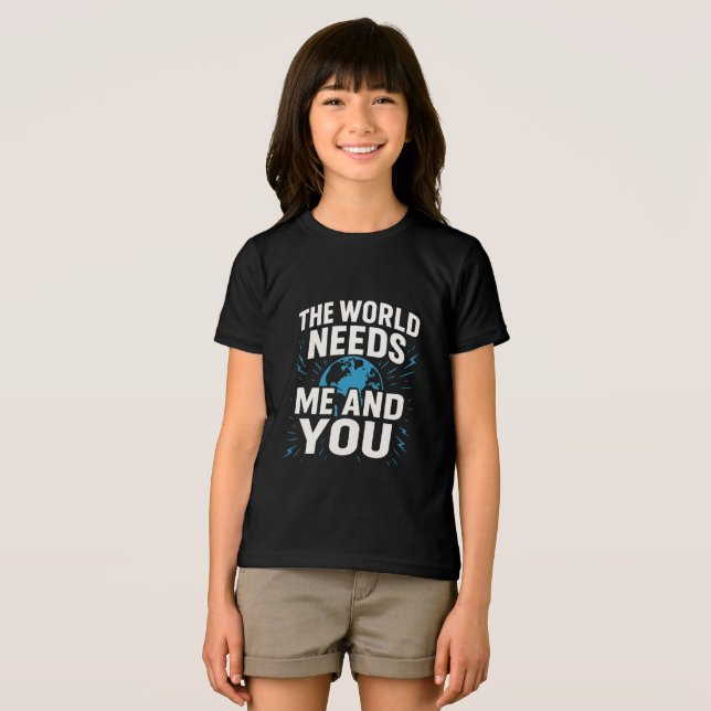 T-SHIRT  EN TRI-MATIÈRE THE WORLD NEEDS ME AND YOU (Recto plein)