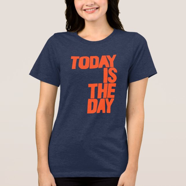 T-shirt En Tri-matière Today is the day (Recto)