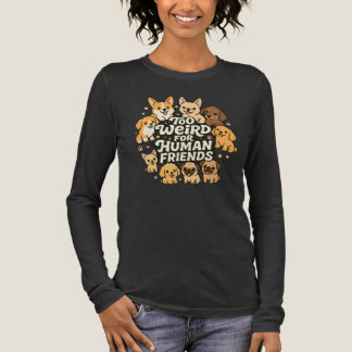 T-shirt En Tri-matière Too Weird for Human Friends - Dog
