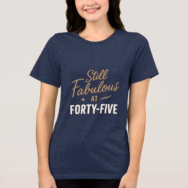 T-shirt En Tri-matière Toujours fabuleux à 45 - Anniversaire Tee Design (Recto)