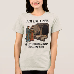 T-shirt En Tri-matière Tout comme un homme - Humour du tombeau vide