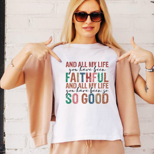 T-shirt En Tri-matière Toute Ma Vie Vous Avez Été Fidèle Chrétien