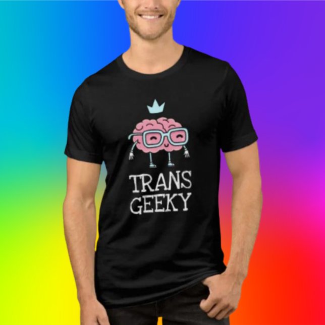T-shirt En Tri-matière Trans Geeky (Créateur téléchargé)