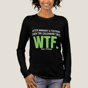 T-shirt En Tri-matière Travail drôle Humour Après lundi et mardi WTF Cita