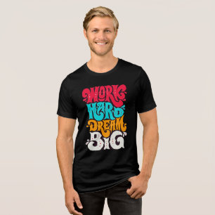 T-shirt En Tri-matière Travail Dur Dream Big Tri-Blend Shirt