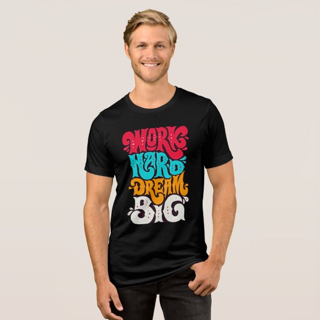 T-shirt En Tri-matière Travail Dur Dream Big Tri-Blend Shirt (Recto plein)
