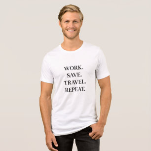 T-shirt En Tri-matière Travail. Save. Travel. Repeat.