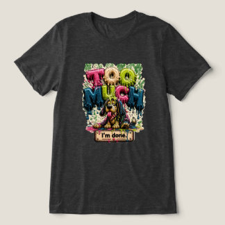 T-shirt En Tri-matière Trop C'est Trop Je Suis Finie Drôle Brûlage