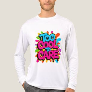 T-shirt En Tri-matière Trop Cool Pour Se Soucier — Tee-shirt à typographi