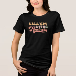 T-shirt En Tri-matière Tuez-les avec gentillesse