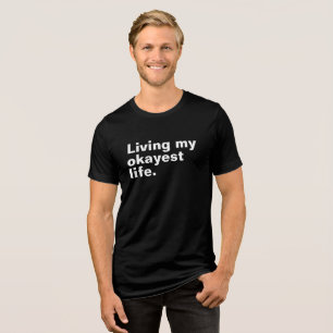 T-shirt En Tri-matière Vivre ma vie la plus agréable.