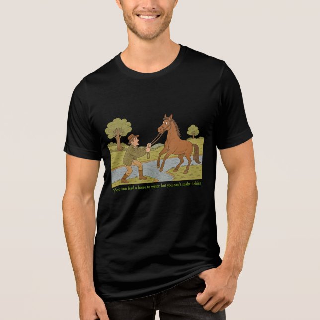 T-shirt En Tri-matière Vous pouvez conduire un cheval à l'eau (Recto)