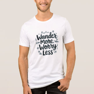 T-shirt En Tri-matière "Wander More, Worry Less T-Shirt - Adventure & Tra
