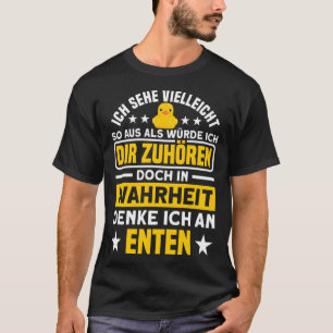 T-shirt En vérité, je pense que j'ai un canard