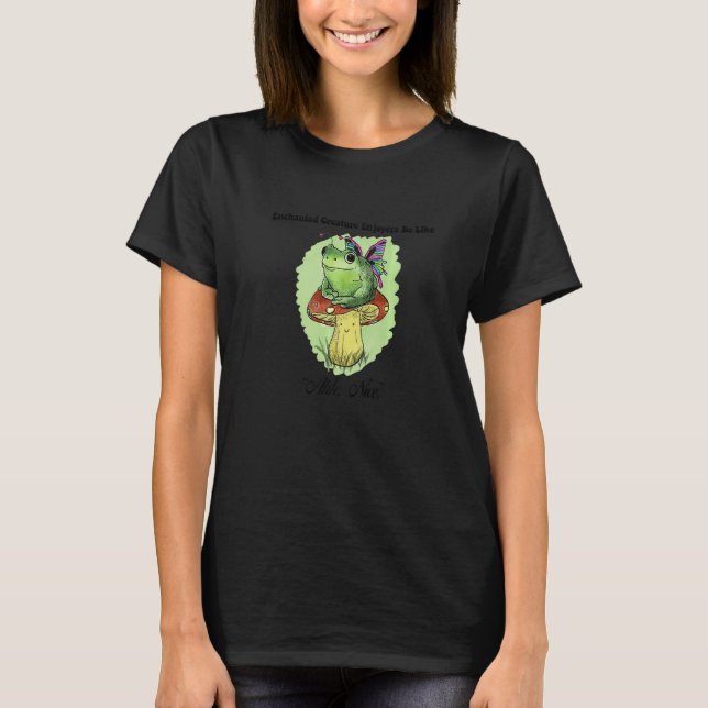 T-shirt Enchanted Creature Enjoyers Be Like, Ahh. Nice. Pr (Devant)